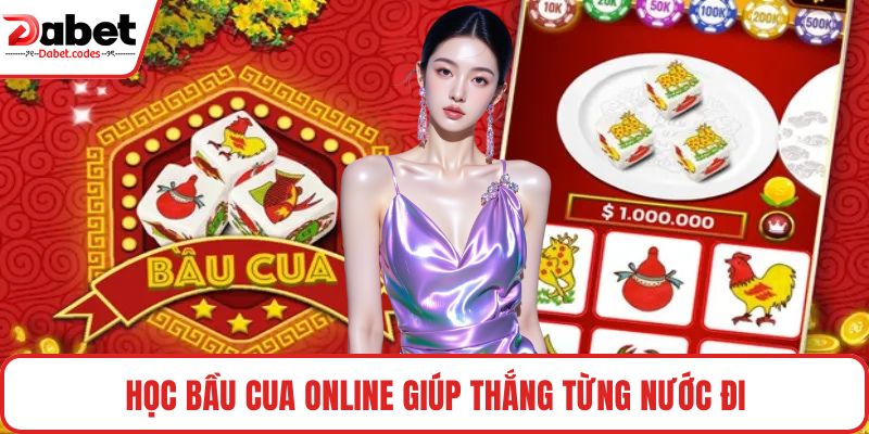 Học bầu cua online giúp thắng từng nước đi