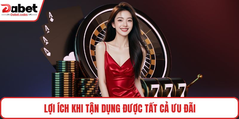 Lợi ích khi tận dụng được tất cả ưu đãi