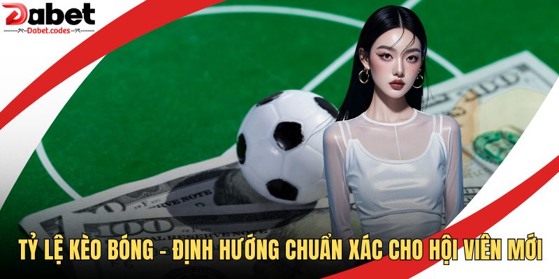 Tỷ Lệ Kèo Bóng