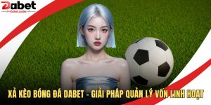 Xả Kèo Bóng Đá DABET